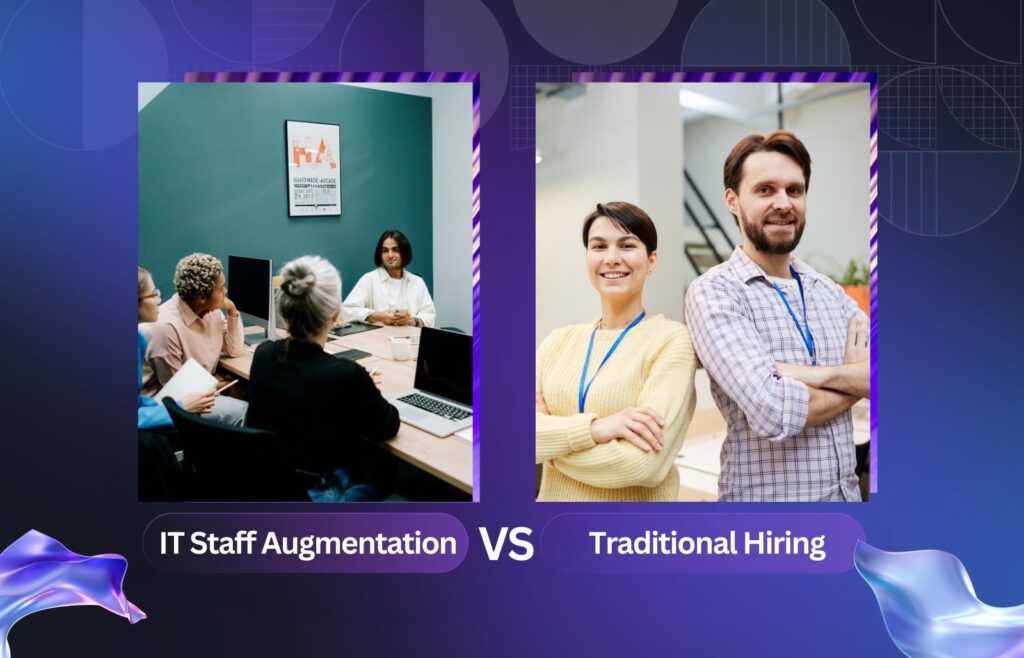 IT Staff Augmentation vs Traditional Hiring