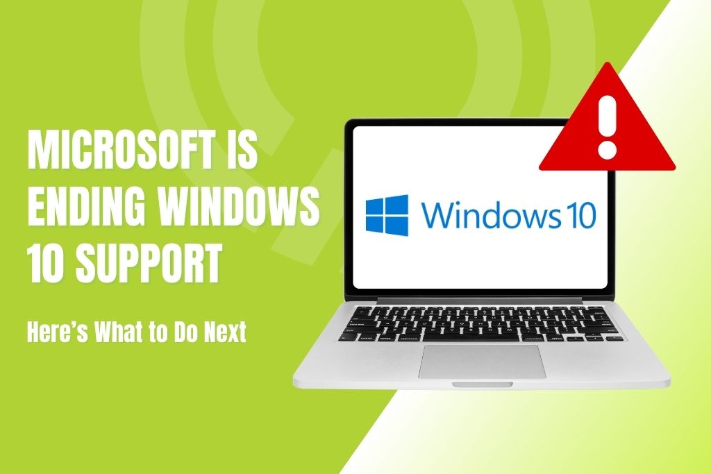 Microsoft is Ending Windows 10 Support